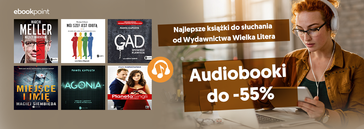 Promocja na ebooki Najlepsze książki do słuchania od Wydawnictwa Wielka Litera / do -55%