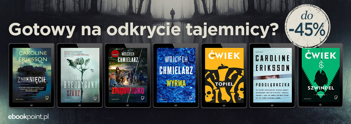 Promocja na ebooki Gotowy na odkrycie tajemnicy? Kryminały i sensacja do -45%