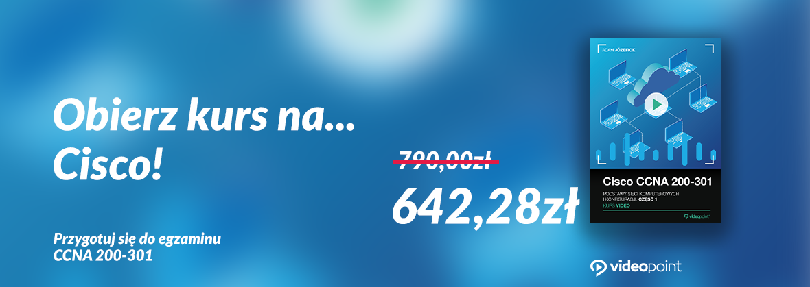 Promocja na ebooki Obierz kurs na... Cisco! Przygotuj się do egzaminu CCNA 200-301