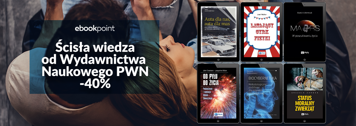 Promocja na ebooki Ścisła wiedza od Wydawnictwa Naukowego PWN / -40%