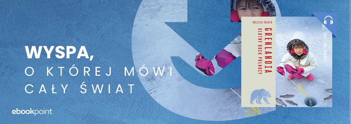 Audiobook Grenlandia. Ulotny duch Północy. Oblicza świata