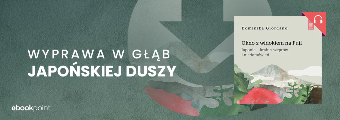 Audiobook Okno z widokiem na Fuji. Japonia - kraina szeptów i niedomówień Dominika Giordano