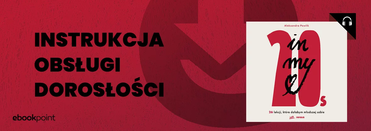 In my 20s. 26 lekcji, które dałabym młodszej sobie Aleksandra Pawlik audiobook