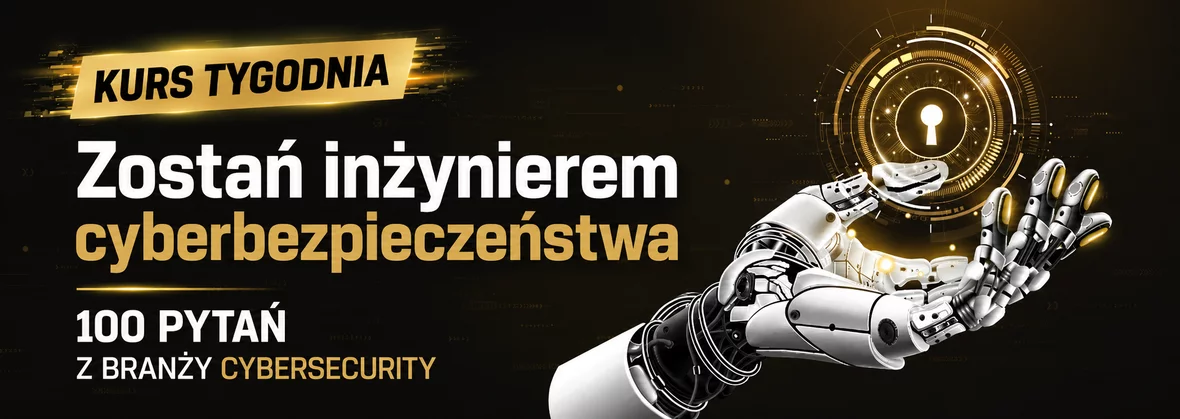 Kurs tygodnia! Zostań inż. cyberbezpieczeństwa