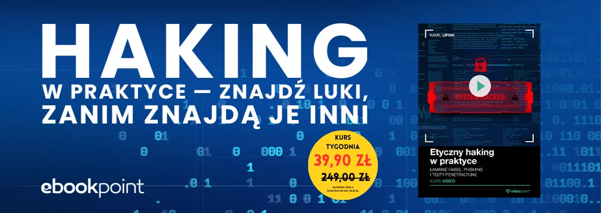 Kurs tygodnia - Etyczny haking w praktyce [39.90]