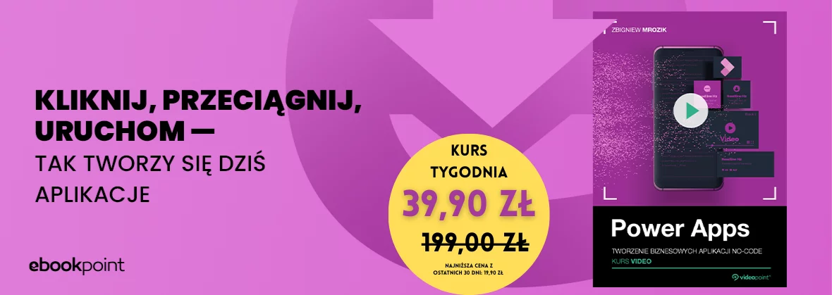 Kurs tygodnia - Power Apps [39,90 zł]