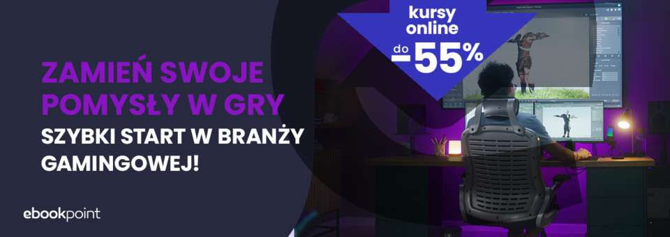 Zamień swoje pomysły w gry [kursy online do -55%]