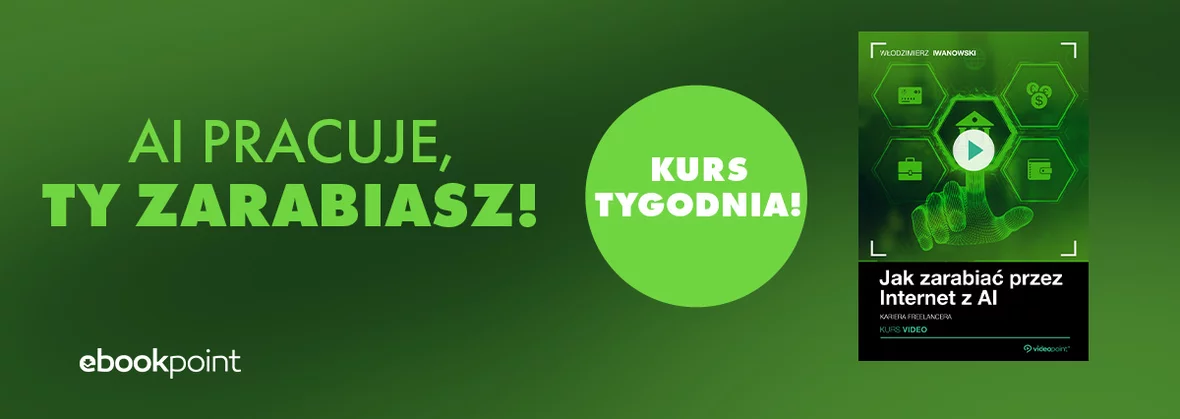 Kurs tygodnia! AI pracuje, Ty zarabiasz!