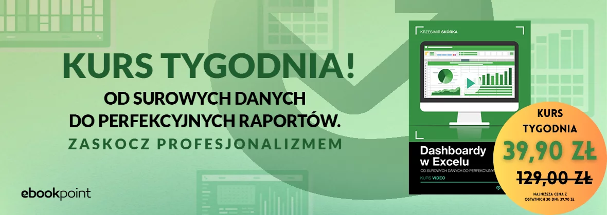 Kurs tygodnia - Dashboardy w Excelu [39,90 zł]