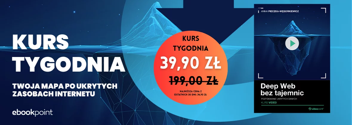 Kurs tygodnia - Deep web bez tajemnic [39,90 zł]