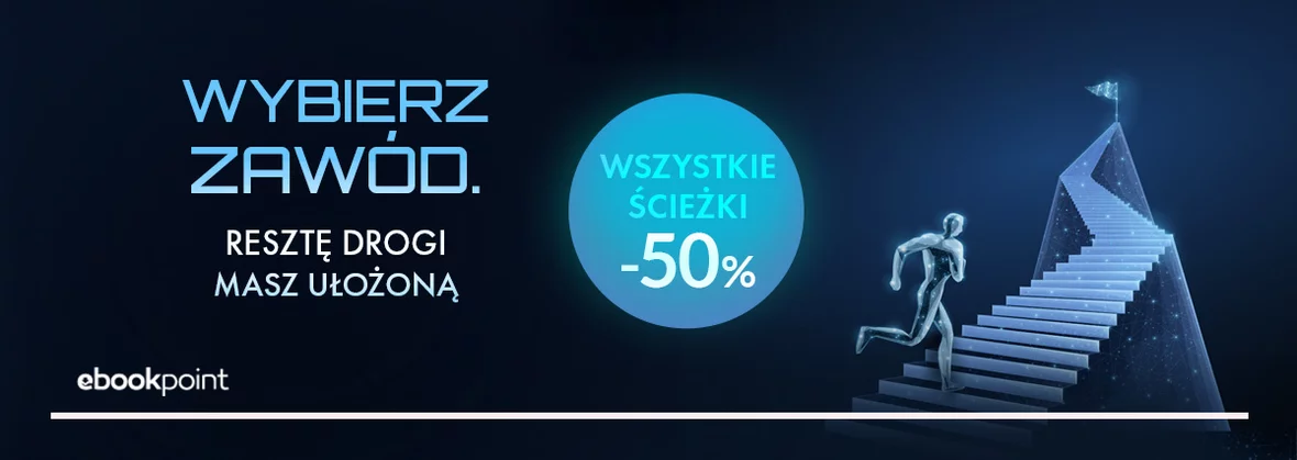 Wybierz zawód. Resztę drogi masz ułożoną. [wszystkie ścieżki -50%]