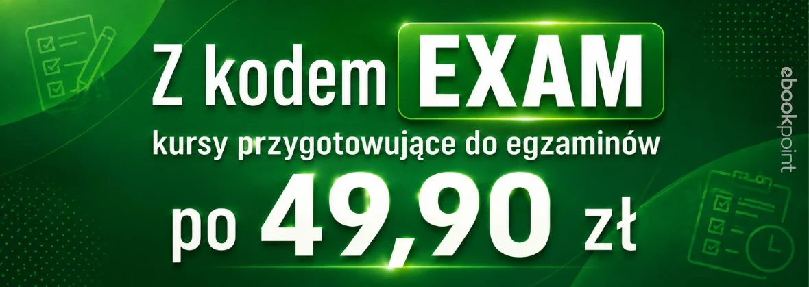 Z kodem EXAM kursy przygotowujące do egzaminów po 49,90 zł