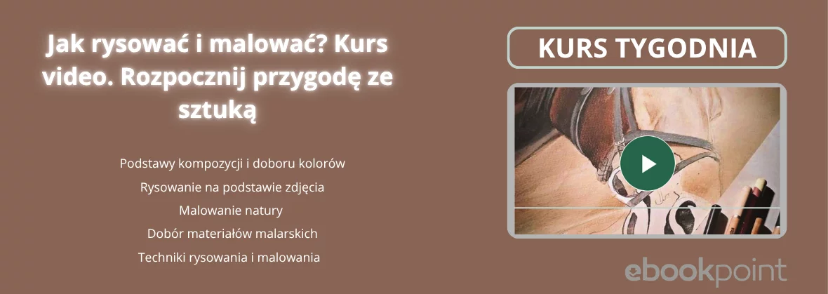 Kurs tygodnia - Jak rysować i malować? [39,90 zł]