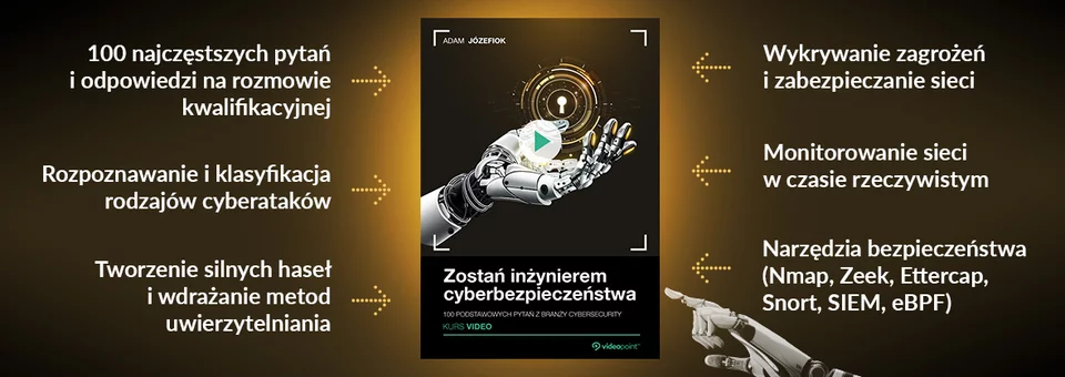 Zostań inżynierem cyberbezpieczeństwa. Kurs video. 100 podstawowych pytań z branży cybersecurity