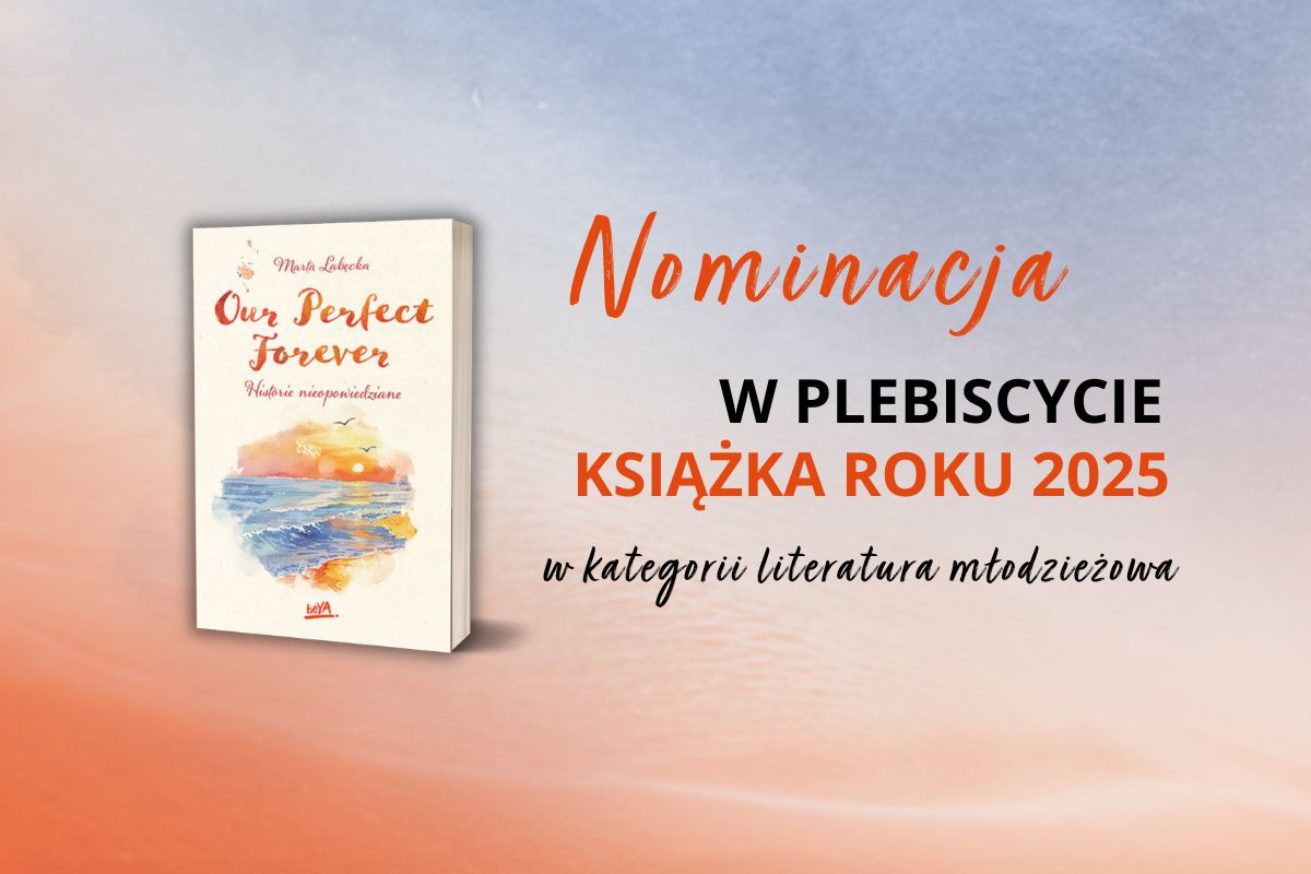 Our Perfect Forever. Historie nieopowiedziane z nominacją do Książki Roku 2025