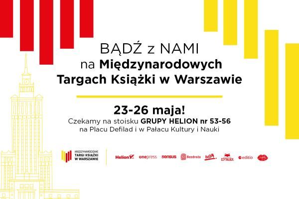 Midzynarodowe Targi Ksiki w Warszawie 2024 | Wpadnij do nas pod Paacem Kultury i Nauki