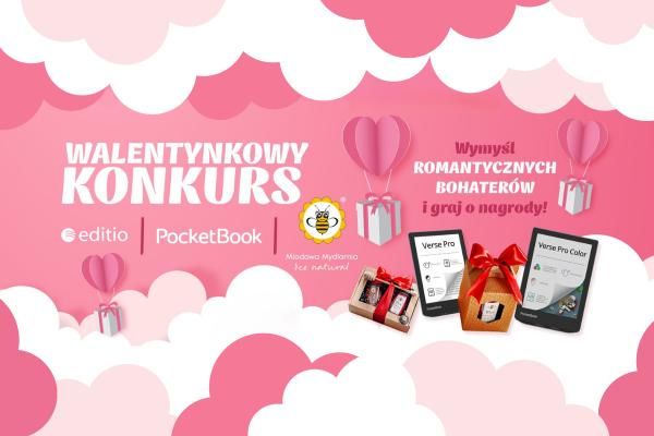 Walentynkowy konkurs Editio x PocketBook x Miodowa Mydlarnia