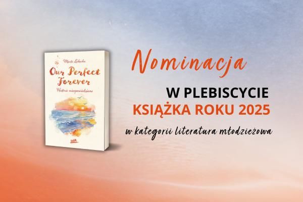 Our Perfect Forever. Historie nieopowiedziane z nominacją do Książki Roku 2025