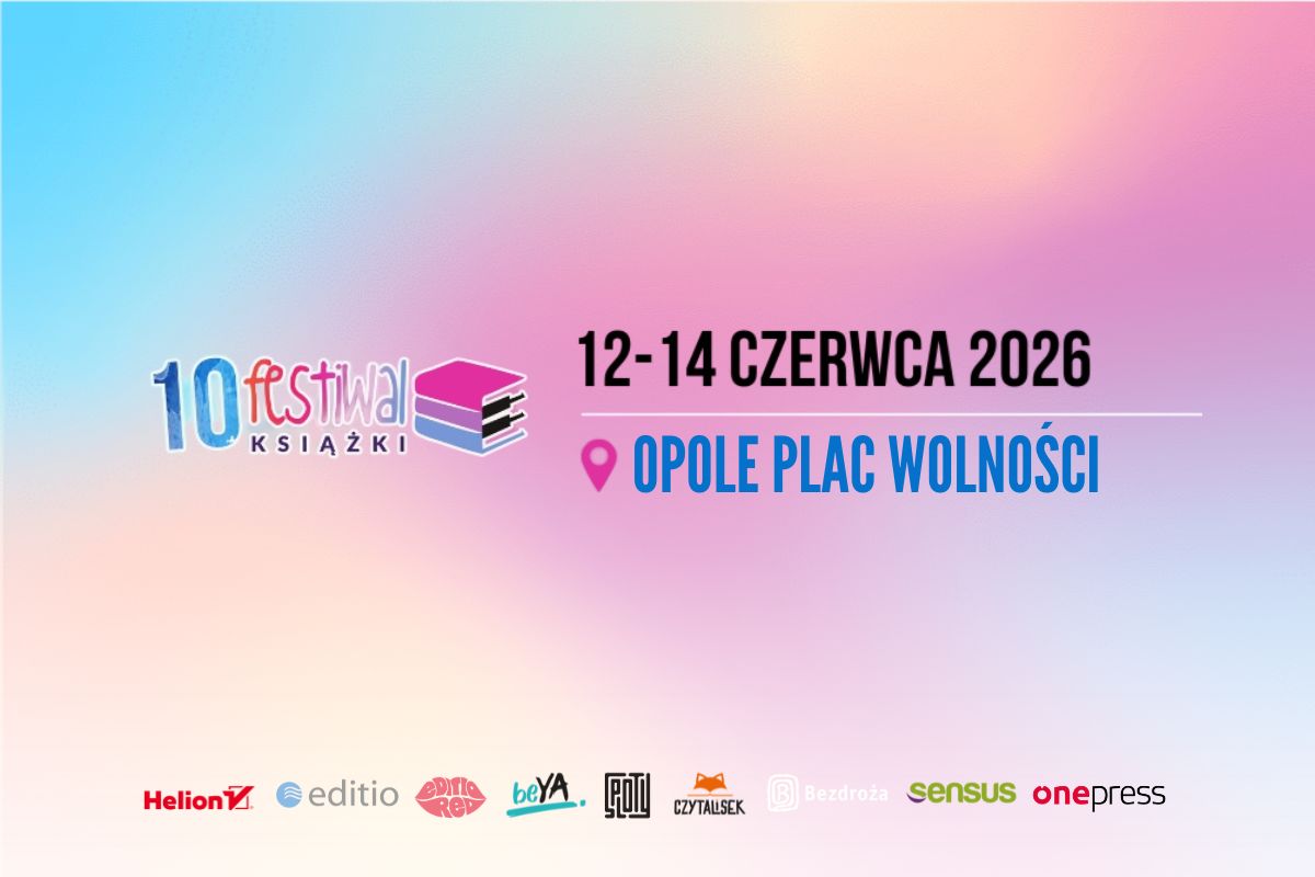Spotkajmy się na 10. Festiwalu Książki w Opolu!