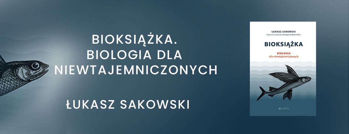 Bioksika. Biologia dla niewtajemniczonych Autor: ukasz Sakowski