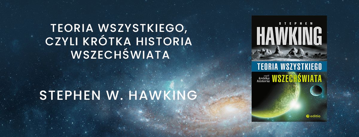 Teoria wszystkiego, czyli krtka historia wszechwiata Autor: Stephen W. Hawking