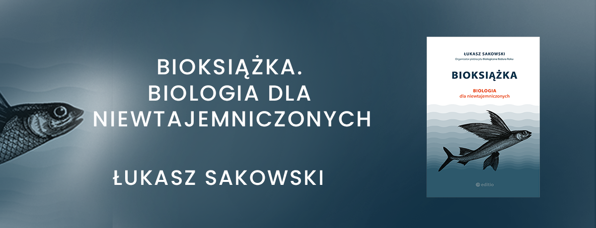 Bioksiążka. Biologia dla niewtajemniczonych Łukasz Sakowski