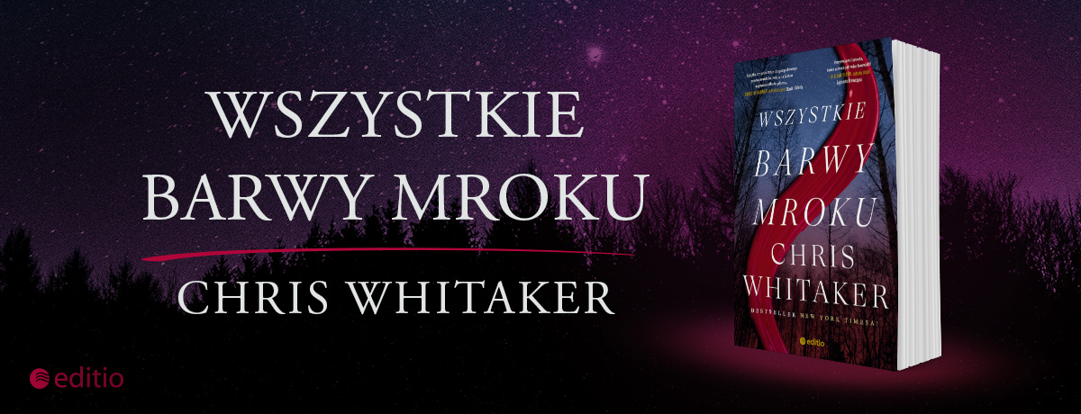 Wszystkie barwy mroku Chris Whitaker - okładka książki