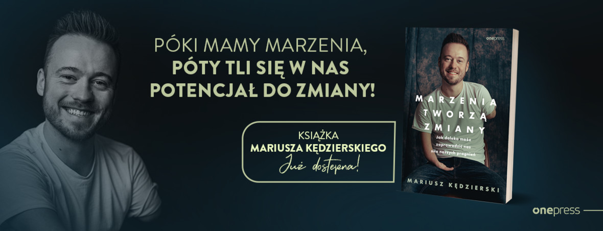 Marzenia tworz zmiany Mariusz Kdzierski