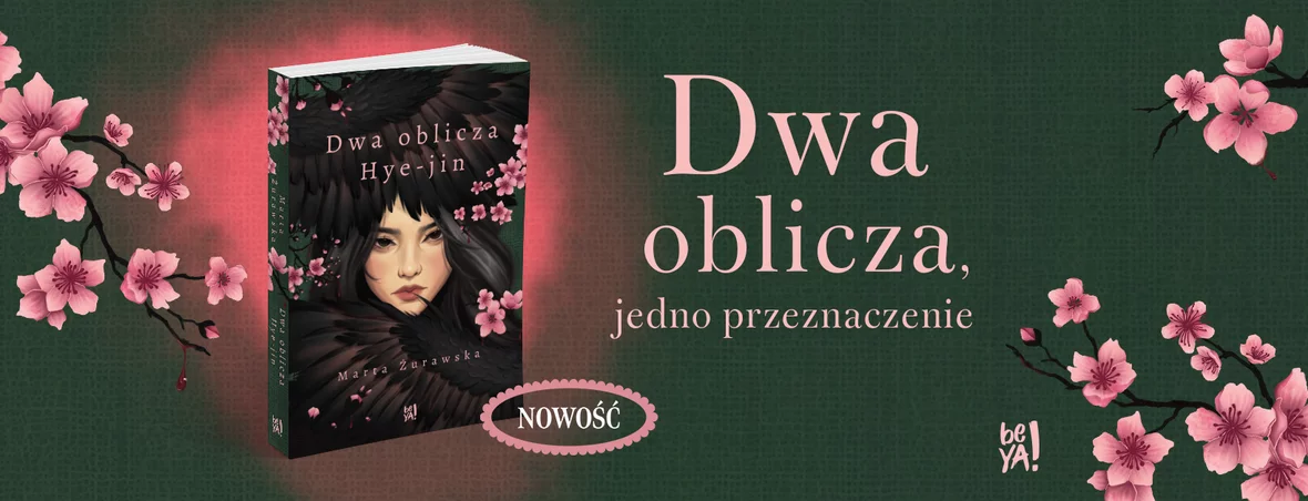 Dwa oblicza Hye-jin, Marta Żurawska, beya, nowość, young adult