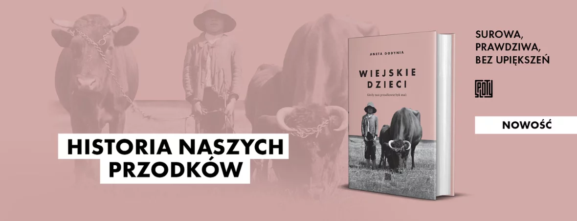 Poznaj historię naszych przodków z książką "Wiejskie dzieci" od Anety Godyni