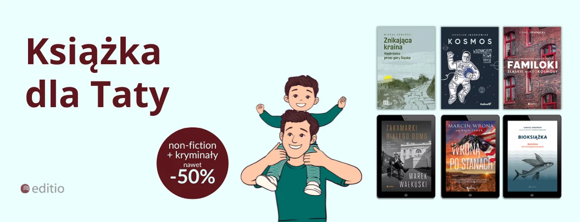Podaruj tacie książkowy prezent! 🎁 Na Dzień Taty kryminały i non-fiction taniej nawet o 50% 