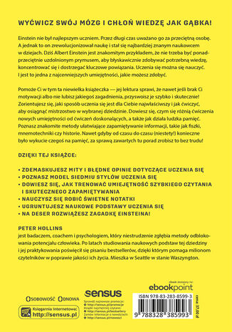 Tylna okładka: Ucz się jak Einstein. Jak zapamiętywać więcej, czytać szybciej i z łatwością zdobywać nowe umiejętności