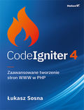 tytuł: CodeIgniter 4. Zaawansowane tworzenie stron WWW w PHP autor: Łukasz Sosna