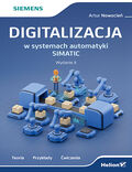 Okładka książki Digitalizacja w systemach automatyki SIMATIC. Teoria, przykłady, ćwiczenia. Wydanie II