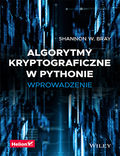tytuł: Algorytmy kryptograficzne w Pythonie. Wprowadzenie autor: Shannon W. Bray