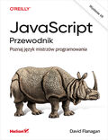 JavaScript. Przewodnik. Poznaj język mistrzów programowania. Wydanie VII