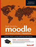 Okładka książki Moodle dla nauczycieli i trenerów. Zaplanuj, stwórz i rozwijaj platformę e-learningową. Wydanie II rozszerzone