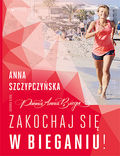 Okładka książki Zakochaj się w bieganiu! Książka z autografem