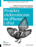 tytuł: Projekty elektroniczne na iPhone i iPad. Niekonwencjonalne gadżety z technologią Arduino i techBASIC autor: Mike Westerfield