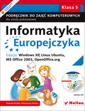 tytuł: Informatyka Europejczyka. Podręcznik do zajęć komputerowych dla szkoły podstawowej, kl. 5. Edycja: Windows XP, Linux Ubuntu, MS Office 2003, OpenOffice.org (Wydanie II) autor: Danuta Kiałka, Katarzyna Kiałka