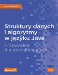 tytuł: Struktury danych i algorytmy w języku Java. Przewodnik dla początkujących autor: James Cutajar