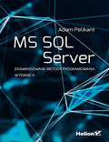 tytuł: MS SQL Server. Zaawansowane metody programowania. Wydanie II autor: Adam Pelikant