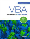 tytuł: VBA dla Excela 2021 i 365 PL. 234 praktyczne przykłady autor: Witold Wrotek