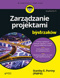 Okładka książki Zarządzanie projektami dla bystrzaków. Wydanie V