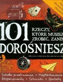 101 rzeczy, które musisz zrobić, zanim dorośniesz 101 rzeczy, które musisz zrobić, zanim dorośniesz