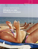 Witajcie w raju Reportaże o turystyce Witajcie w raju Reportaże o turystyce