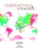 Marrakesz. Przewodnik Marrakesz. Przewodnik