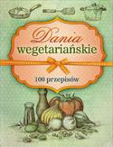 Dania wegetariańskie. 100 przepisów Dania wegetariańskie. 100 przepisów