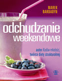Odchudzanie weekendowe Odchudzanie weekendowe