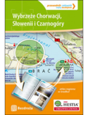 Wybrzeże Chorwacji, Słowenii i Czarnogóry. Przewodnik - Celownik. Wydanie 1 Wybrzeże Chorwacji, Słowenii i Czarnogóry. Przewodnik - Celownik. Wydanie 1